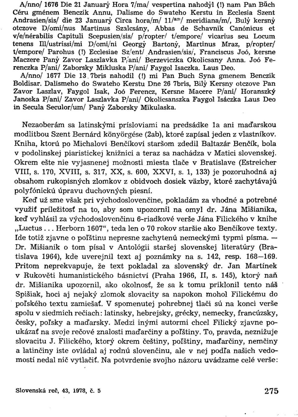 Szalcsány, Abbas de Schavnik Canónicus et v/e/nérabilis Capituli Scepusien/sis/ p/ropter/ t/empore/ vicarius seu Locum tenens Ill/ustrissi/mi D/omi/ni Georgý Bartoný, Martinus Mraz, p/ropter/