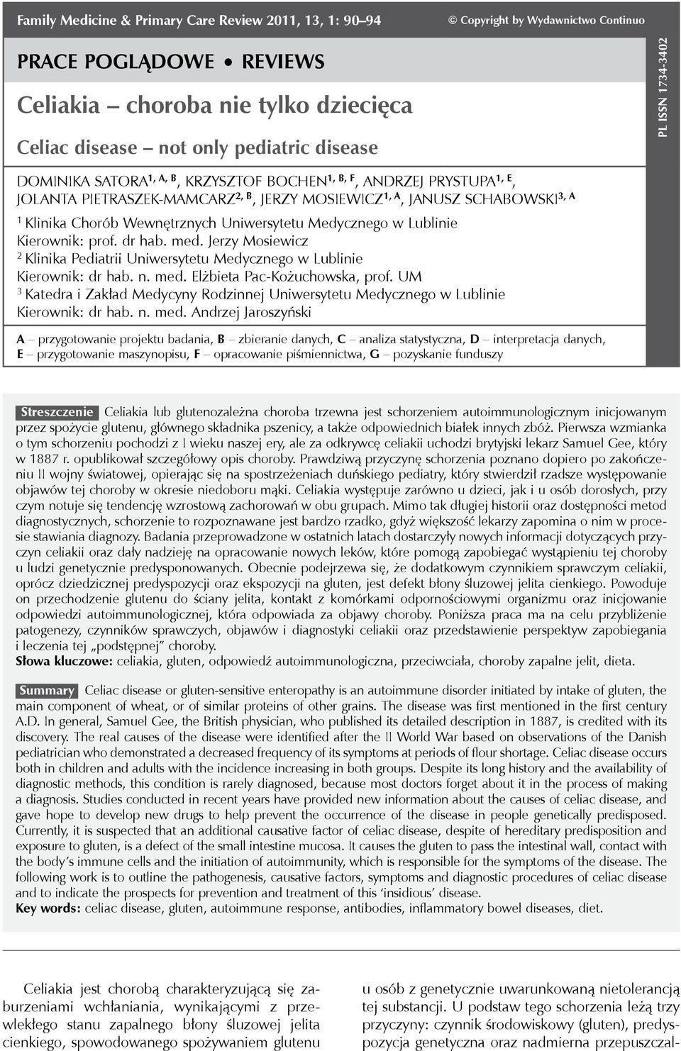Kierownik: prof. dr hab. med. Jerzy Mosiewicz 2 Klinika Pediatrii Uniwersytetu Medycznego w Lublinie Kierownik: dr hab. n. med. Elżbieta Pac-Kożuchowska, prof.