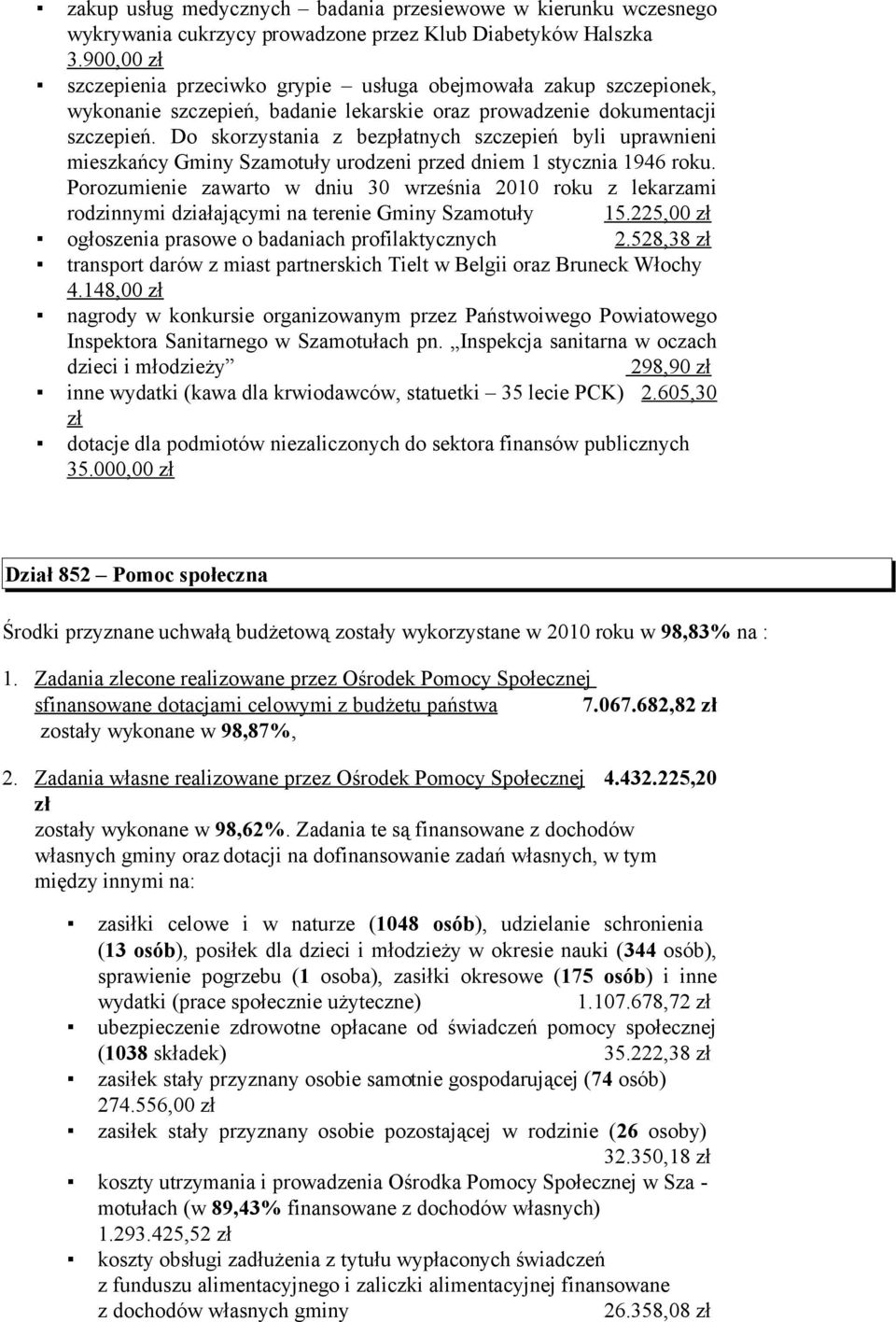 Do skorzystania z bezpłatnych szczepień byli uprawnieni mieszkańcy Gminy Szamotuły urodzeni przed dniem 1 stycznia 1946 roku.