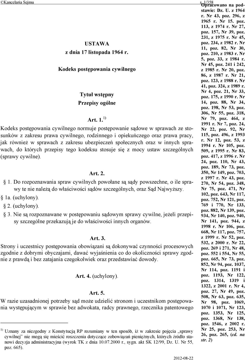 123, z 1988 r. Nr 41, poz. 324, z 1989 r. Nr 4, poz. 21, Nr 33, Tytuł wstępny poz. 175, z 1990 r. Nr Przepisy ogólne 14, poz. 88, Nr 34, poz. 198, Nr 53, poz. 306, Nr 55, poz. 318, Art. 1. 1) Nr 79, poz.