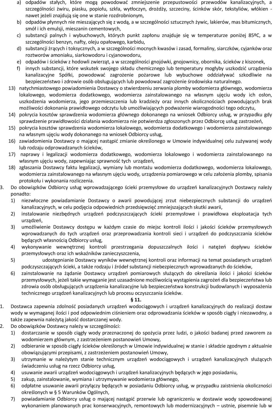 mieszanin cementowych, c) substancji palnych i wybuchowych, których punkt zapłonu znajduje się w temperaturze poniżej 85ºC, a w szczególności benzyn, nafty, oleju opałowego, karbidu, d) substancji