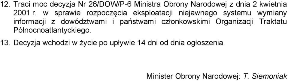 i państwami członkowskimi Organizacji Traktatu Północnoatlantyckiego. 13.