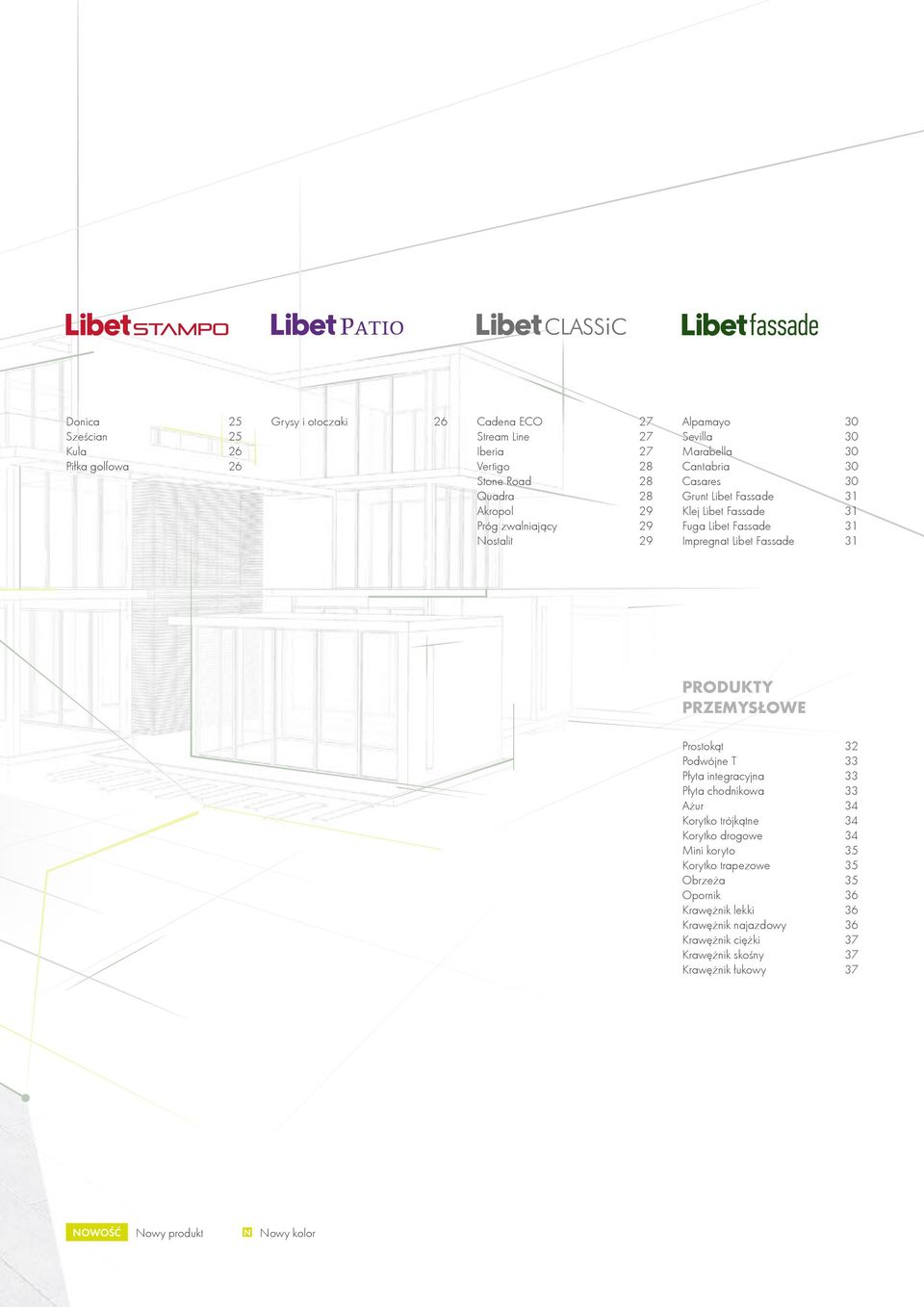 Libet Fassade 31 PRODUKTY PRZEMYSŁOWE Prostokąt 32 Podwójne T 33 Płyta integracyjna 33 Płyta chodnikowa 33 Ażur 34 Korytko trójkątne 34 Korytko drogowe 34 Mini