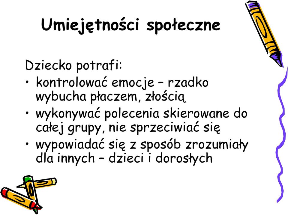 skierowane do całej grupy, nie sprzeciwiać się