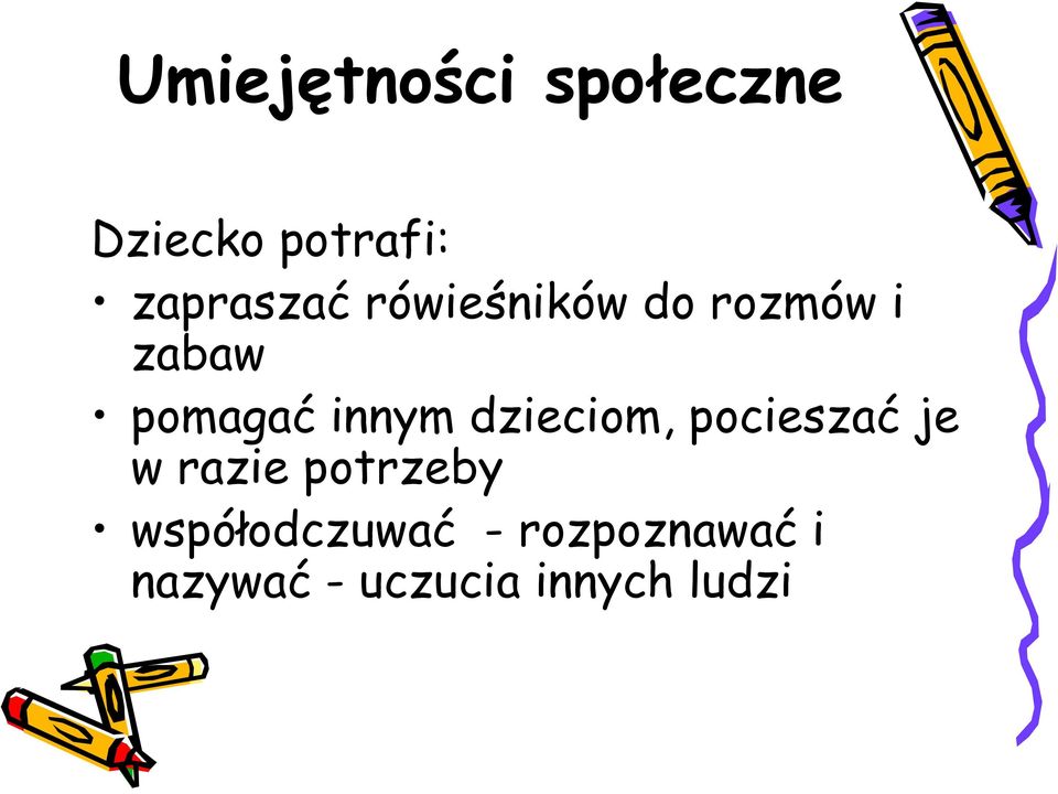 pocieszać je w razie potrzeby współodczuwać