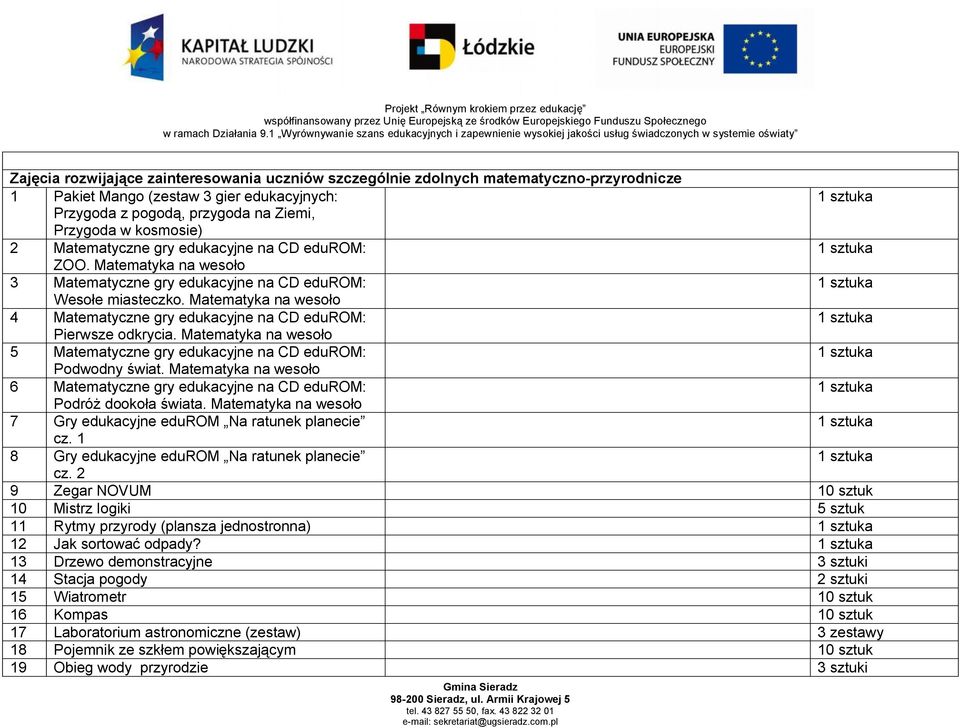 Matematyka na wesoło 4 Matematyczne gry edukacyjne na CD edurom: Pierwsze odkrycia. Matematyka na wesoło 5 Matematyczne gry edukacyjne na CD edurom: Podwodny świat.