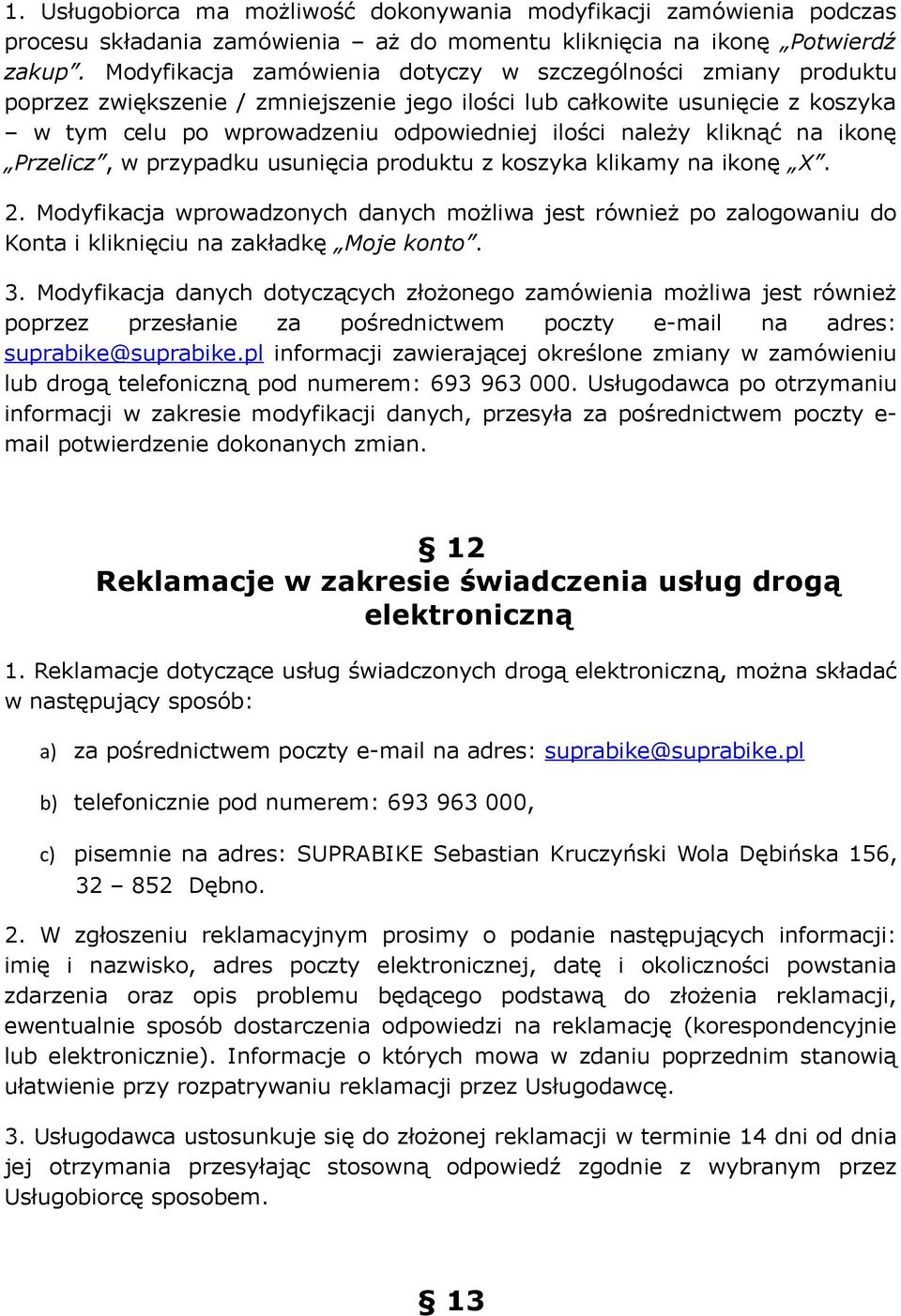 kliknąć na ikonę Przelicz, w przypadku usunięcia produktu z koszyka klikamy na ikonę X. 2.