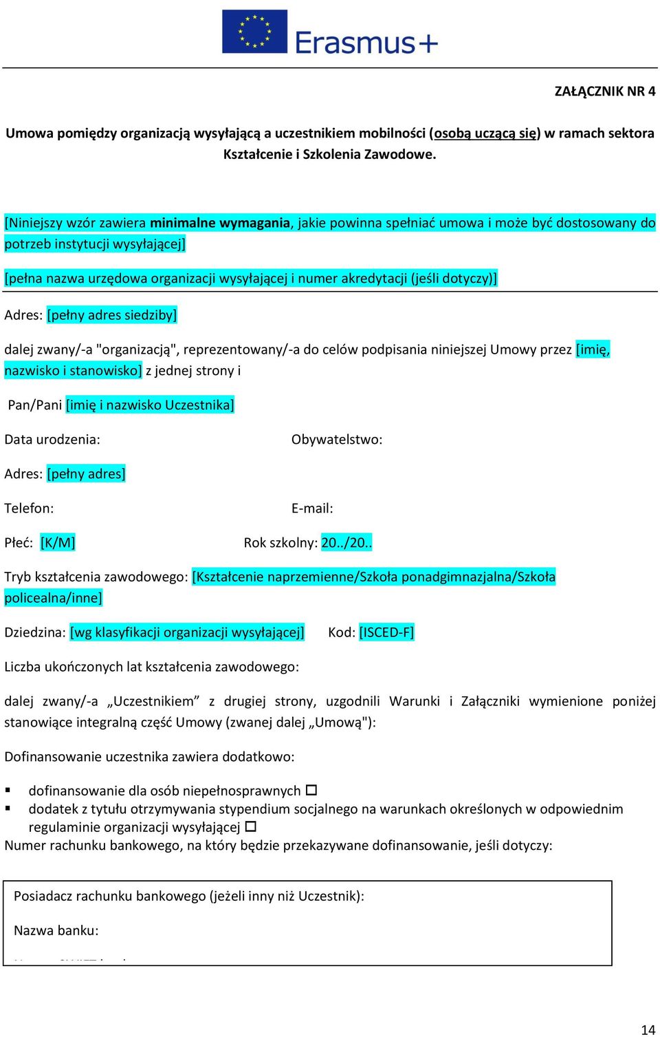 (jeśli dotyczy)] Adres: [pełny adres siedziby] dalej zwany/-a "organizacją", reprezentowany/-a do celów podpisania niniejszej Umowy przez [imię, nazwisko i stanowisko] z jednej strony i Pan/Pani