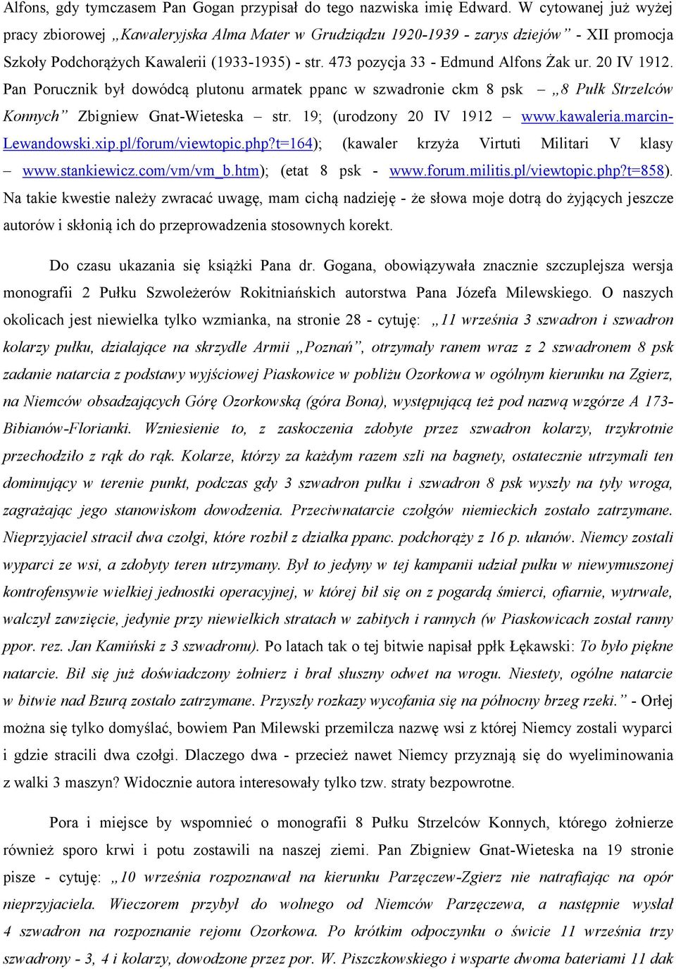 473 pozycja 33 - Edmund Alfons Żak ur. 20 IV 1912. Pan Porucznik był dowódcą plutonu armatek ppanc w szwadronie ckm 8 psk 8 Pułk Strzelców Konnych Zbigniew Gnat-Wieteska str.