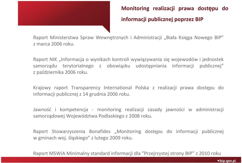 Krajowy raport Transparency International Polska z realizacji prawa dostępu do informacji publicznej z 14 grudnia 2006 roku.