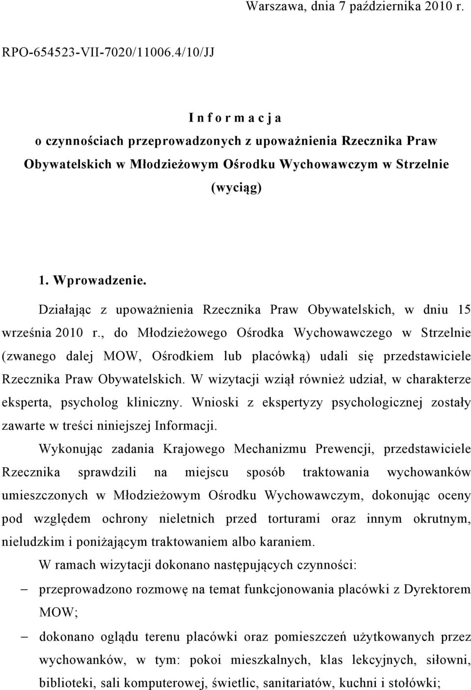 Działając z upoważnienia Rzecznika Praw Obywatelskich, w dniu 15 września 2010 r.