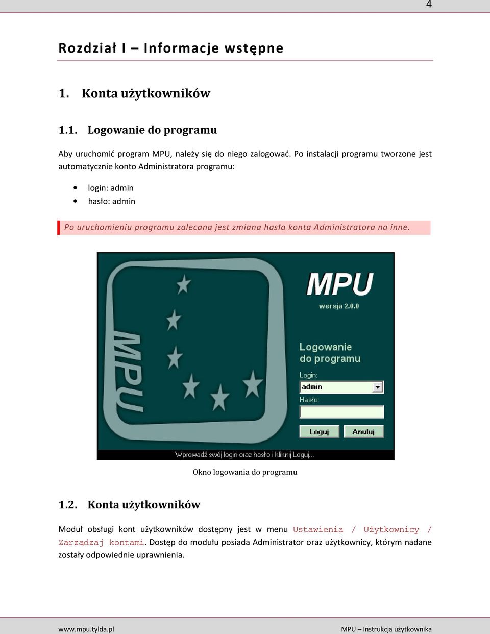 jest zmiana hasła konta Administratora na inne. Okno logowania do programu 1.2.