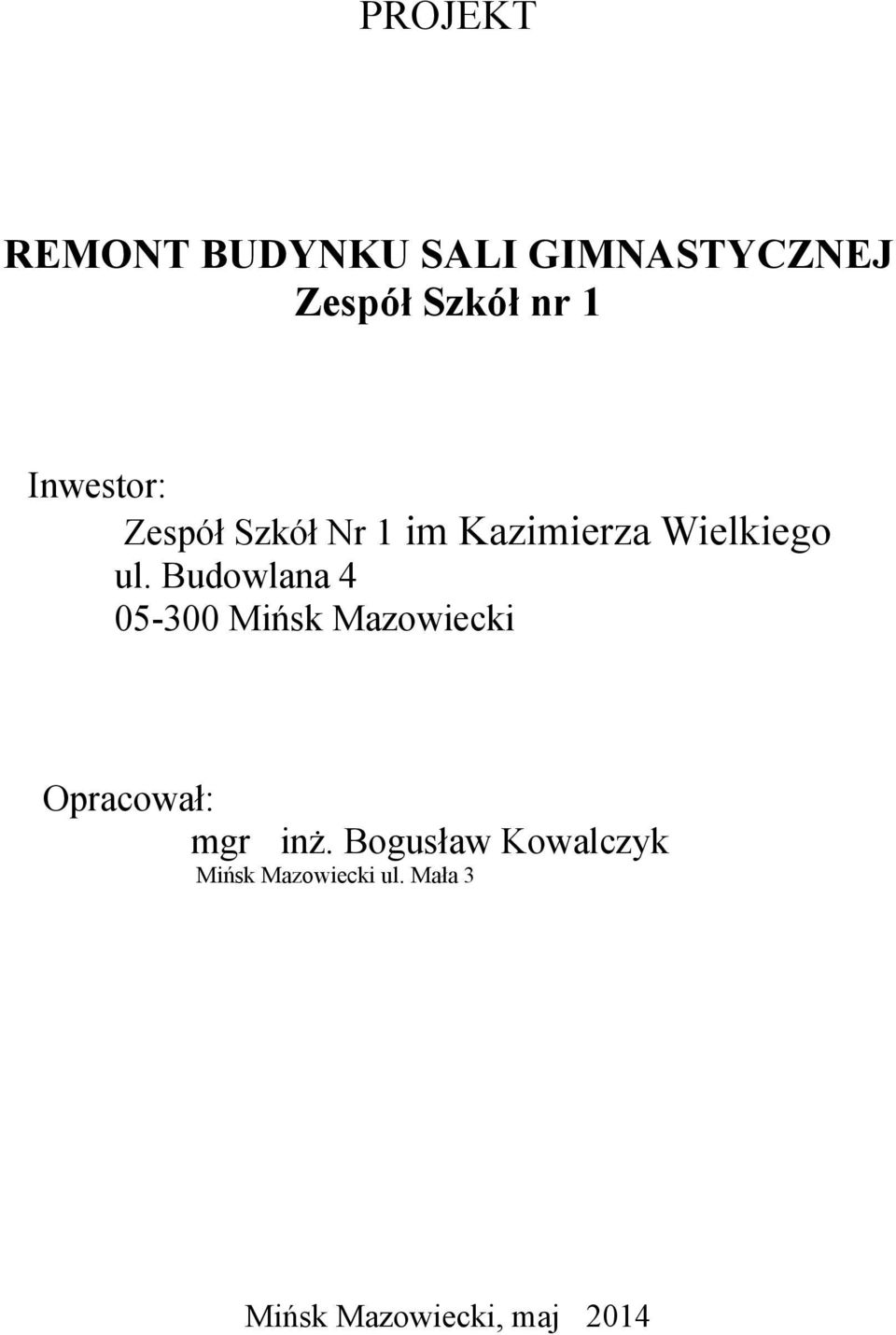 Budowlana 4 05-300 Mińsk Mazowiecki Opracował: mgr inż.