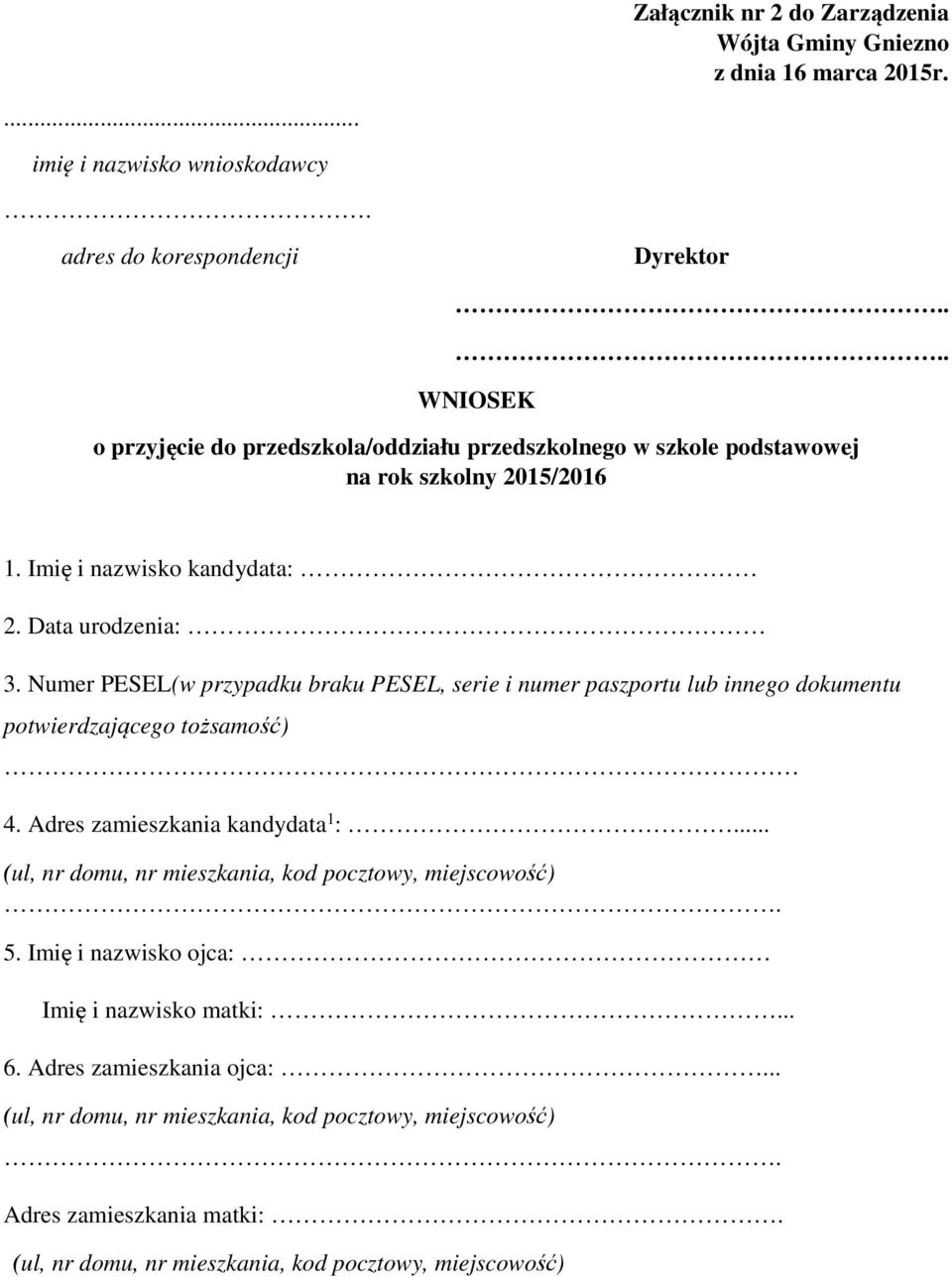 Imię i nazwisko kandydata: 2. Data urodzenia: 3.