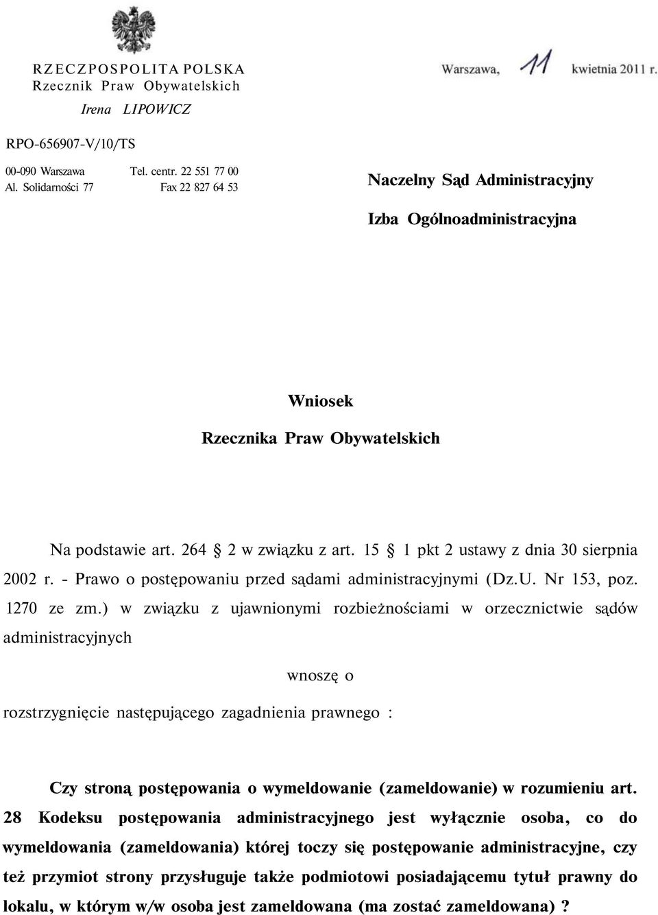 15 1 pkt 2 ustawy z dnia 30 sierpnia 2002 r. - Prawo o postępowaniu przed sądami administracyjnymi (Dz.U. Nr 153, poz. 1270 ze zm.