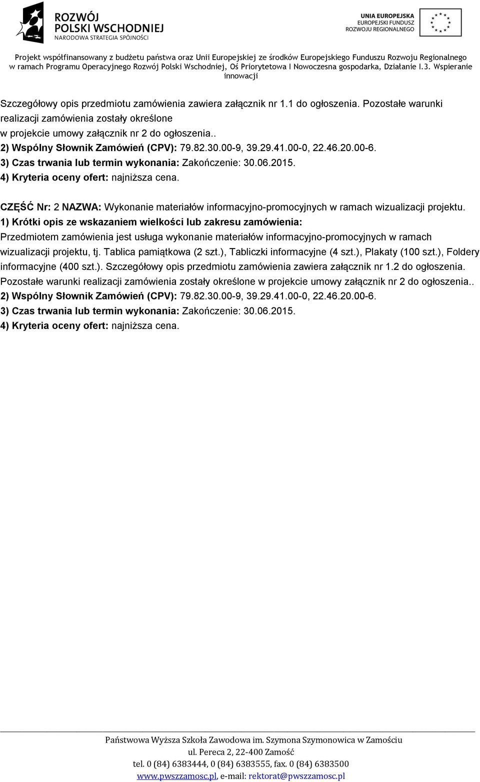 CZĘŚĆ Nr: 2 NAZWA: Wykonanie materiałów informacyjno-promocyjnych w ramach wizualizacji projektu.