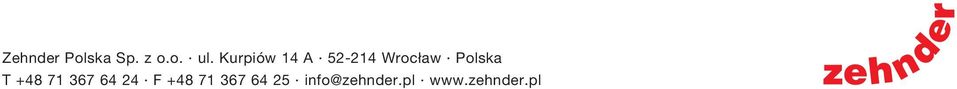 Polska T +48 71 367 64 24 F +48