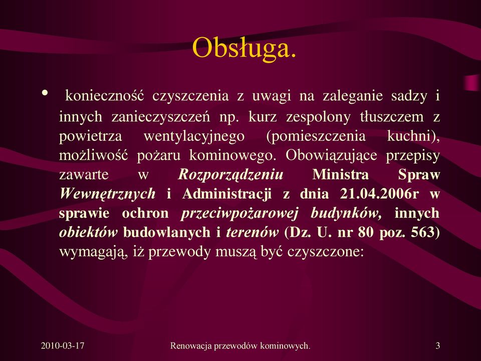 Obowiązujące przepisy zawarte w Rozporządzeniu Ministra Spraw Wewnętrznych i Administracji z dnia 21.04.