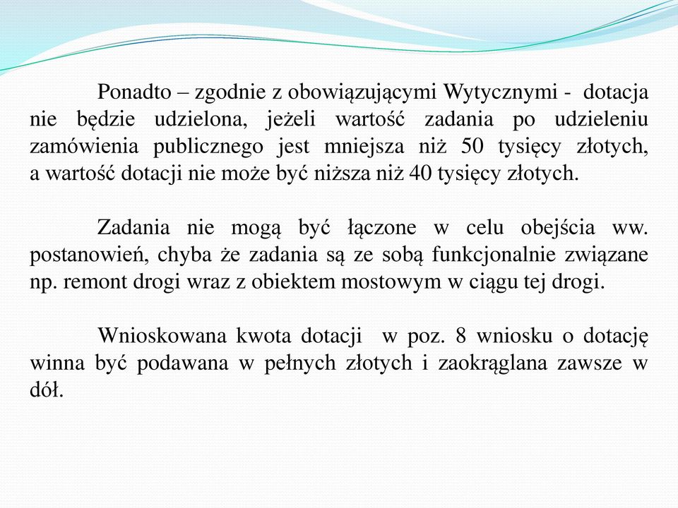 Zadania nie mogą być łączone w celu obejścia ww. postanowień, chyba że zadania są ze sobą funkcjonalnie związane np.