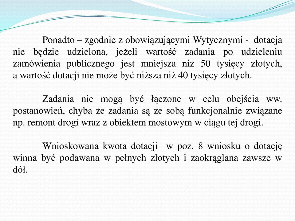 Zadania nie mogą być łączone w celu obejścia ww. postanowień, chyba że zadania są ze sobą funkcjonalnie związane np.