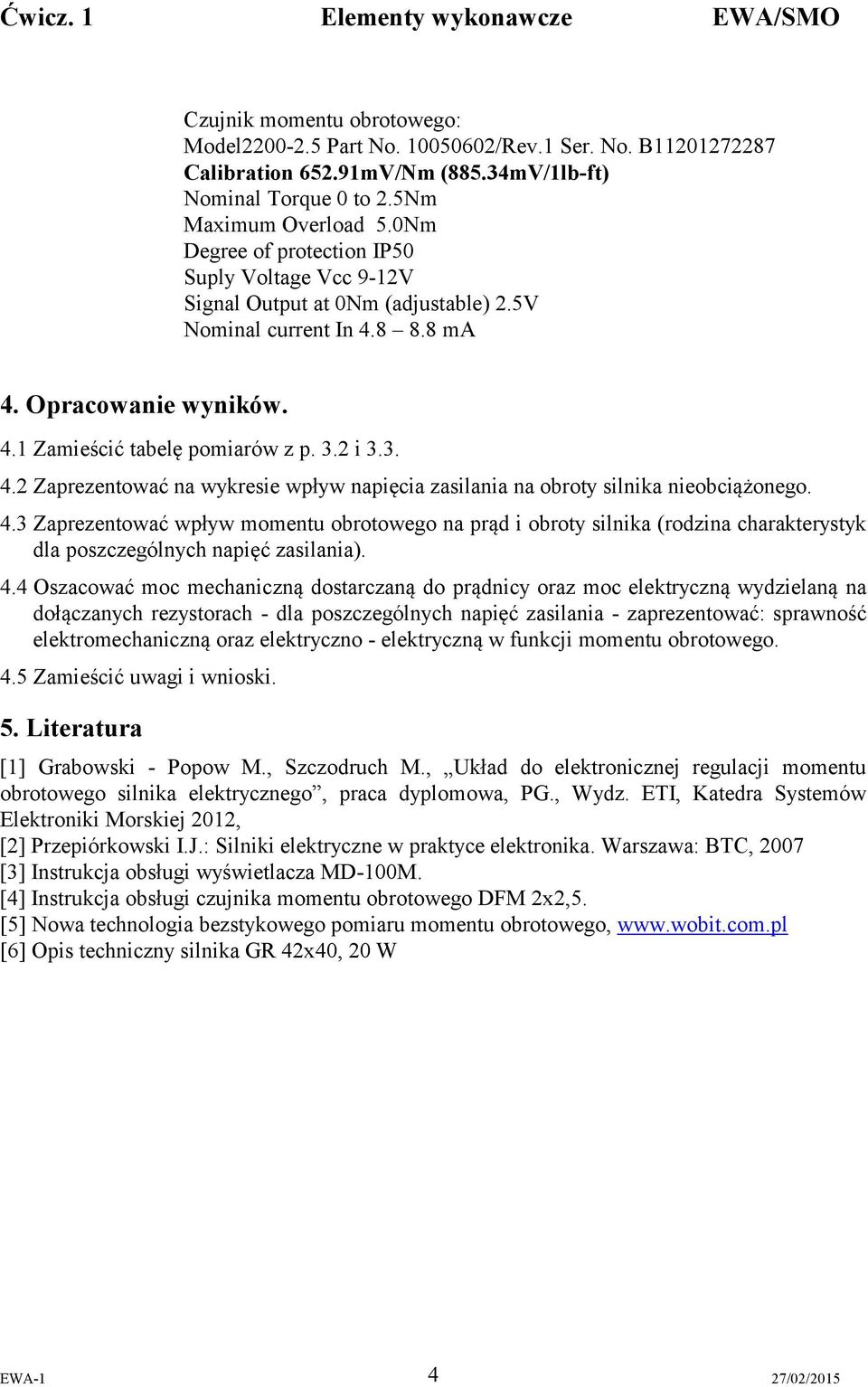 4.3 Zaprezentować wpływ momentu obrotowego na prąd i obroty silnika (rodzina charakterystyk dla poszczególnych napięć zasilania). 4.