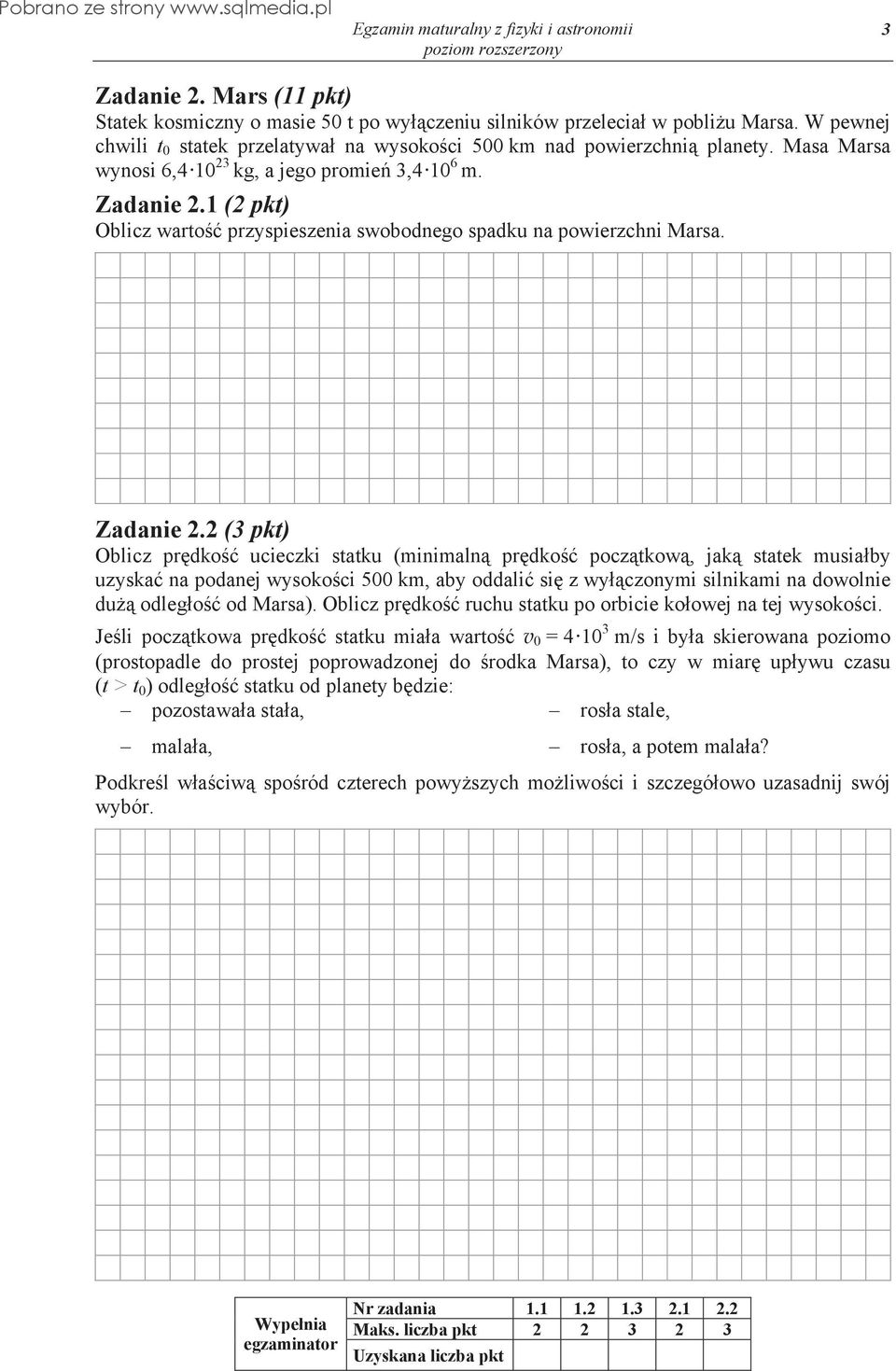 1 (2 pkt) Oblicz warto przyspieszenia swobodnego spadku na powierzchni Marsa. Zadanie 2.