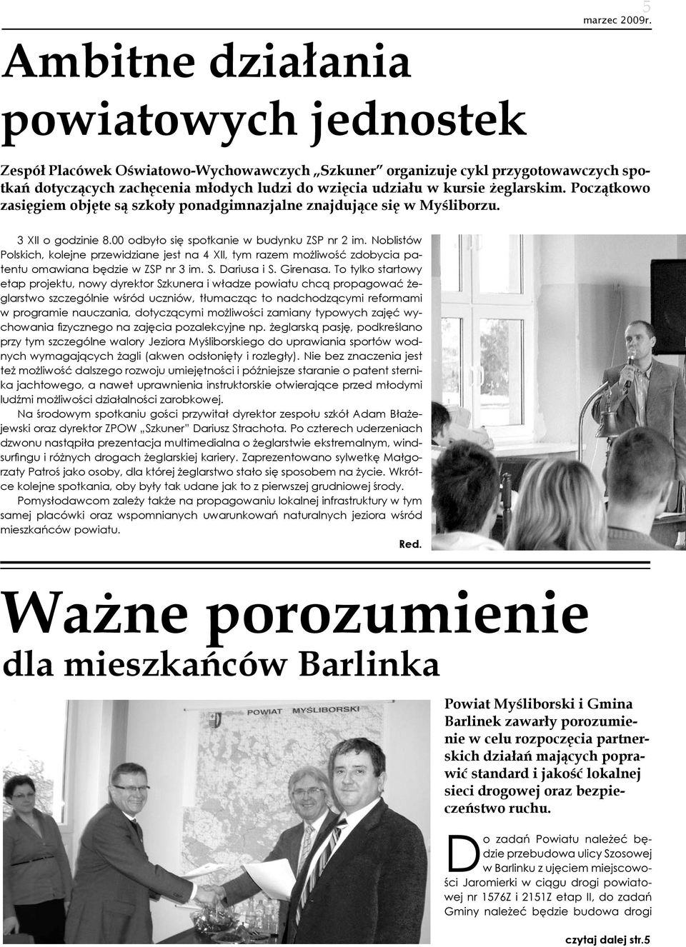 Noblistów Polskich, kolejne przewidziane jest na 4 XII, tym razem możliwość zdobycia patentu omawiana będzie w ZSP nr 3 im. S. Dariusa i S. Girenasa.