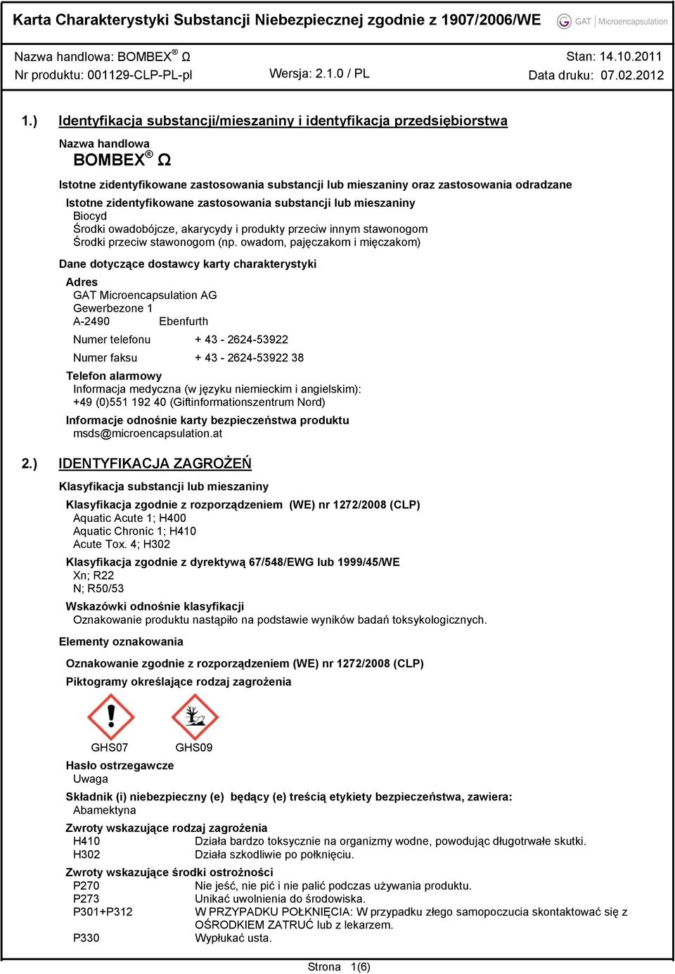 owadom, pajęczakom i mięczakom) Dane dotyczące dostawcy karty charakterystyki Adres GAT Microencapsulation AG Gewerbezone 1 A-2490 Ebenfurth Numer telefonu + 43-2624-53922 Numer faksu + 43-2624-53922