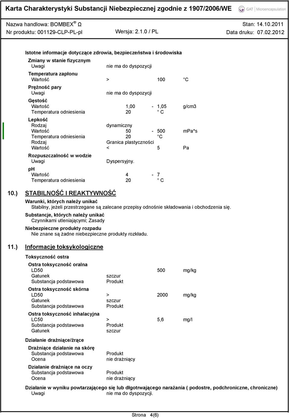 Dyspersyjny. ph Wartość 4-7 Temperatura odniesienia 20 C 10.