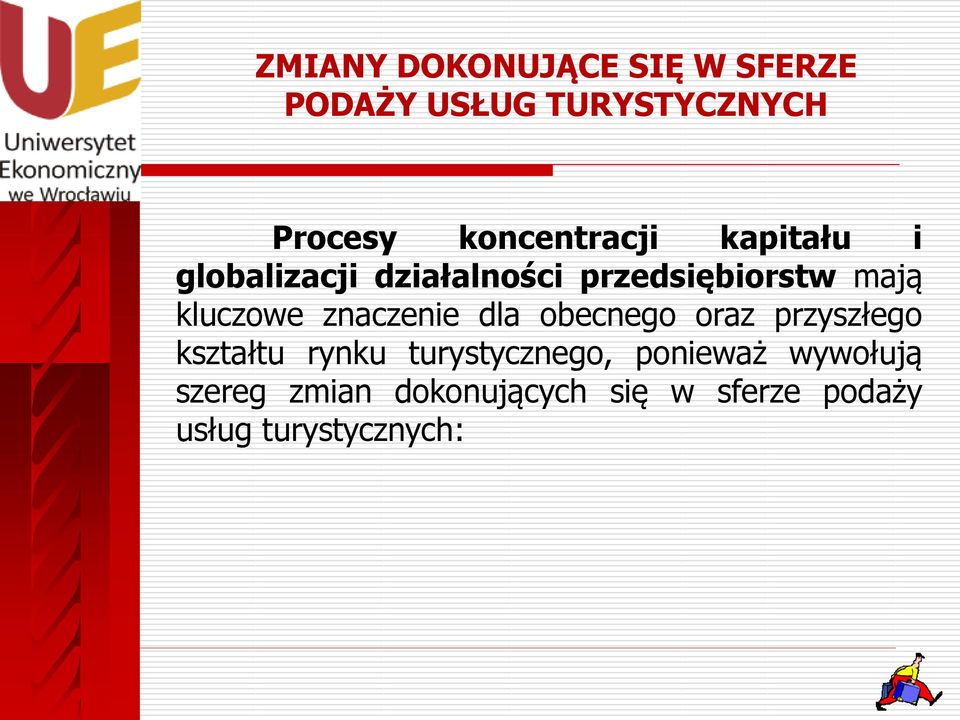 kluczowe znaczenie dla obecnego oraz przyszłego kształtu rynku