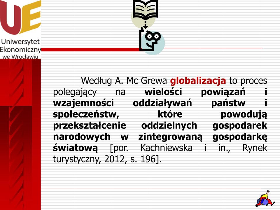 wzajemności oddziaływań państw i społeczeństw, które powodują