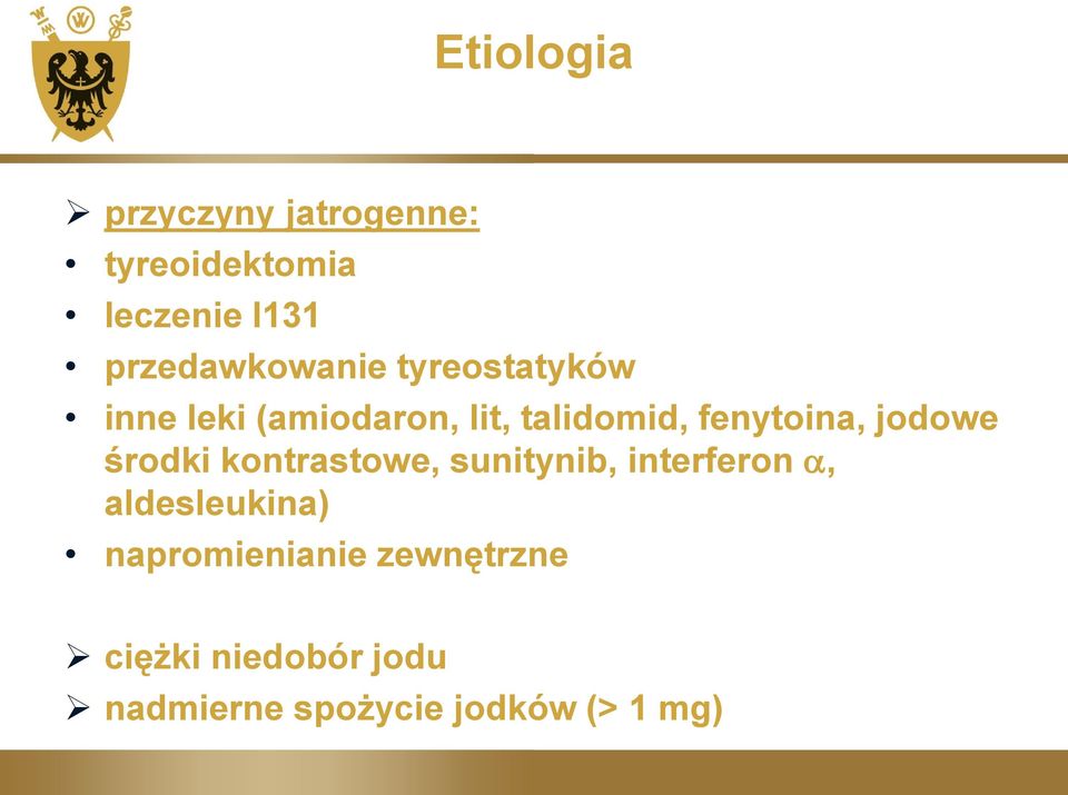 fenytoina, jodowe środki kontrastowe, sunitynib, interferon a,