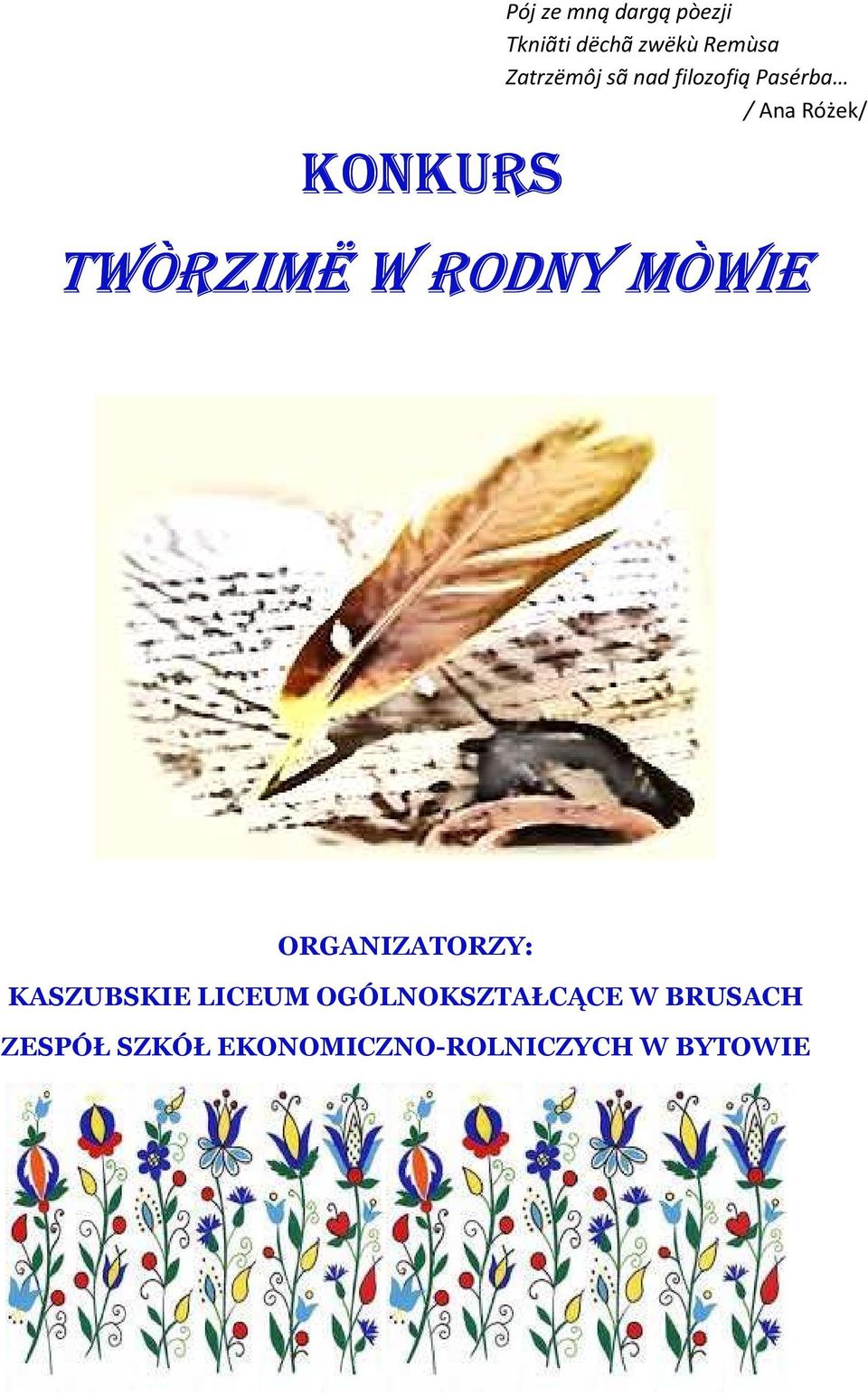 Różek/ ORGANIZATORZY: KASZUBSKIE LICEUM