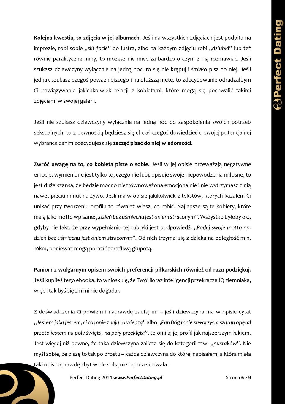 nią rozmawiać. Jeśli szukasz dziewczyny wyłącznie na jedną noc, to się nie krępuj i śmiało pisz do niej.
