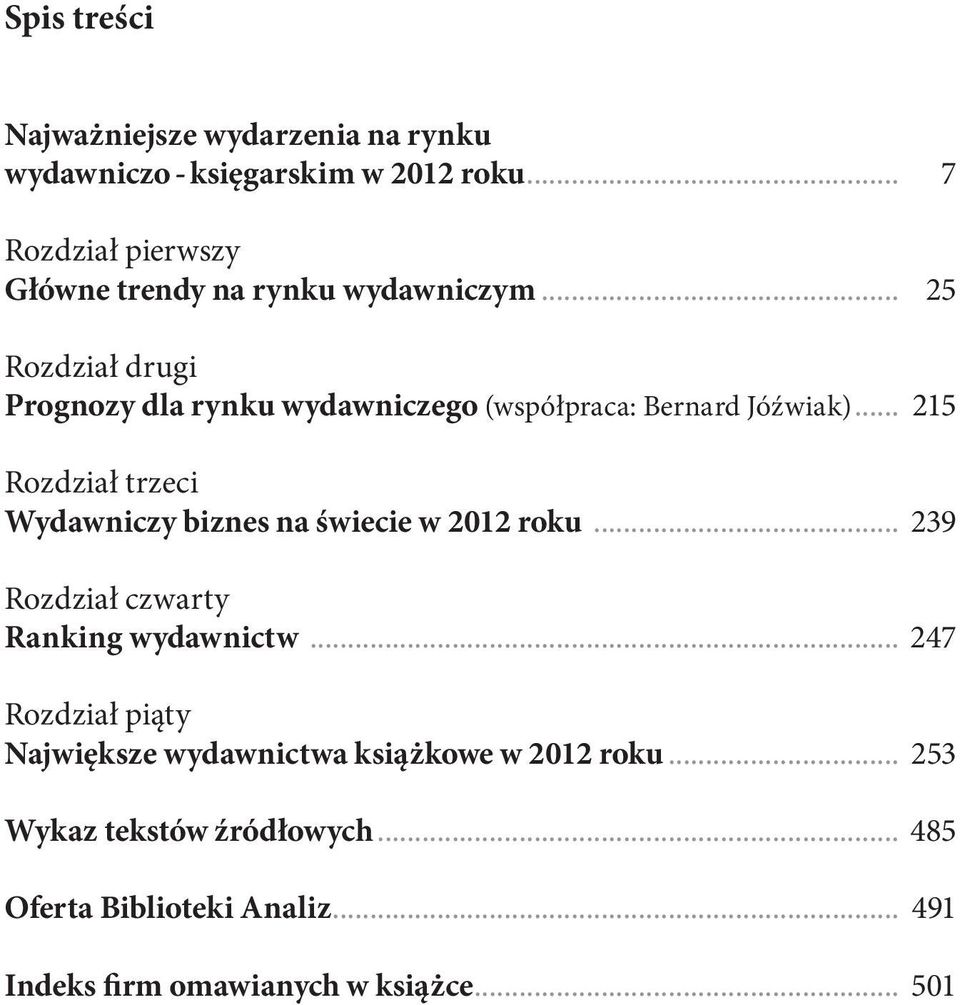 .. 25 Rozdział drugi Prognozy dla rynku wydawniczego (współpraca: Bernard Jóźwiak).