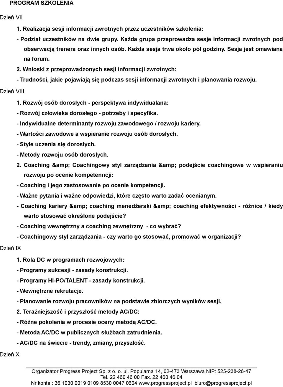 Wnioski z przeprowadzonych sesji informacji zwrotnych: - Trudności, jakie pojawiają się podczas sesji informacji zwrotnych i planowania rozwoju. 1.