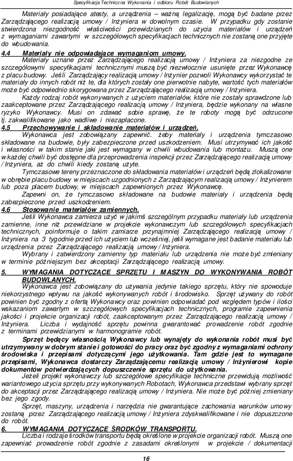 wbudowania. 4.4 Materiały nie odpowiadajce wymaganiom umowy.