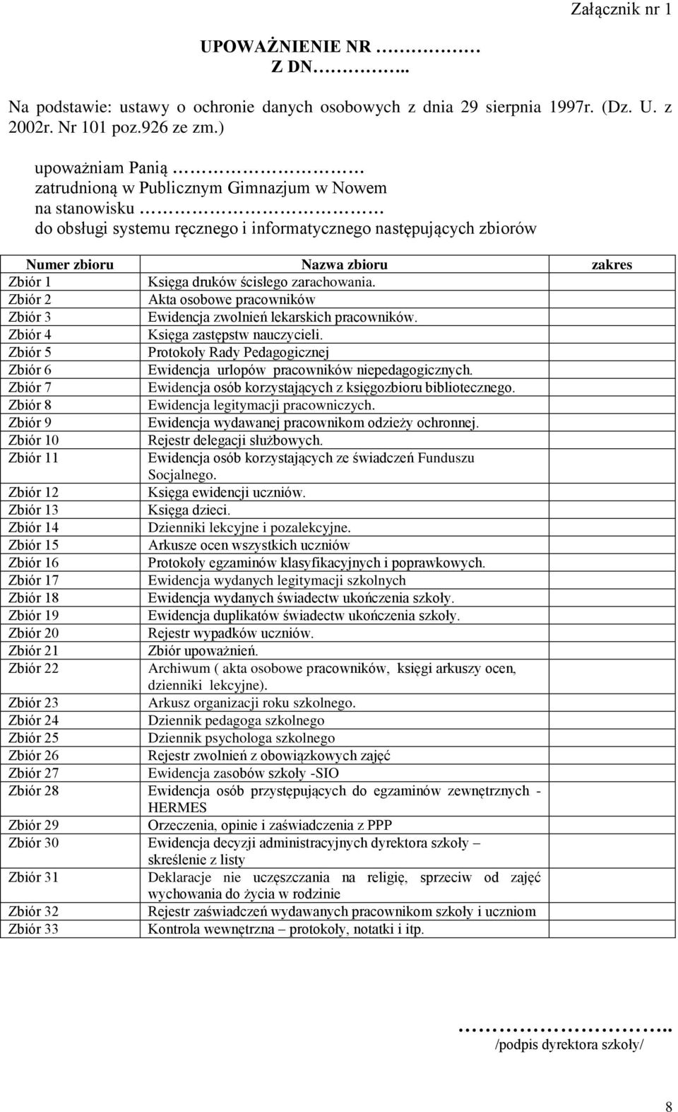 ścisłego zarachowania. Zbiór 2 Akta osobowe pracowników Zbiór 3 Ewidencja zwolnień lekarskich pracowników. Zbiór 4 Księga zastępstw nauczycieli.