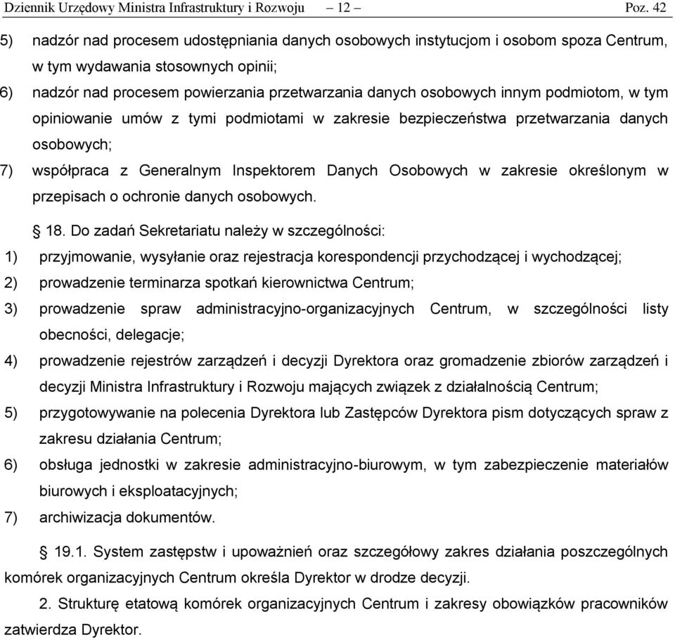 podmiotom, w tym opiniowanie umów z tymi podmiotami w zakresie bezpieczeństwa przetwarzania danych osobowych; 7) współpraca z Generalnym Inspektorem Danych Osobowych w zakresie określonym w