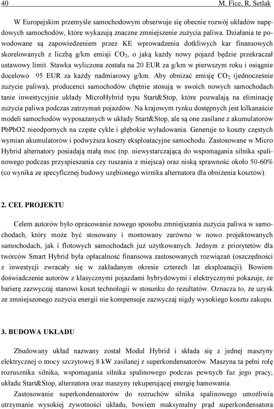 Stawka wyliczona została na 20 EUR za g/km w pierwszym roku i osiągnie docelowo 95 EUR za każdy nadmiarowy g/km.