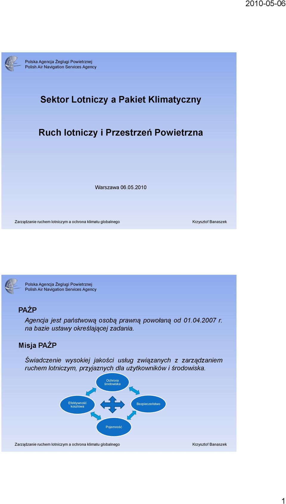 na bazie ustawy określającej zadania.