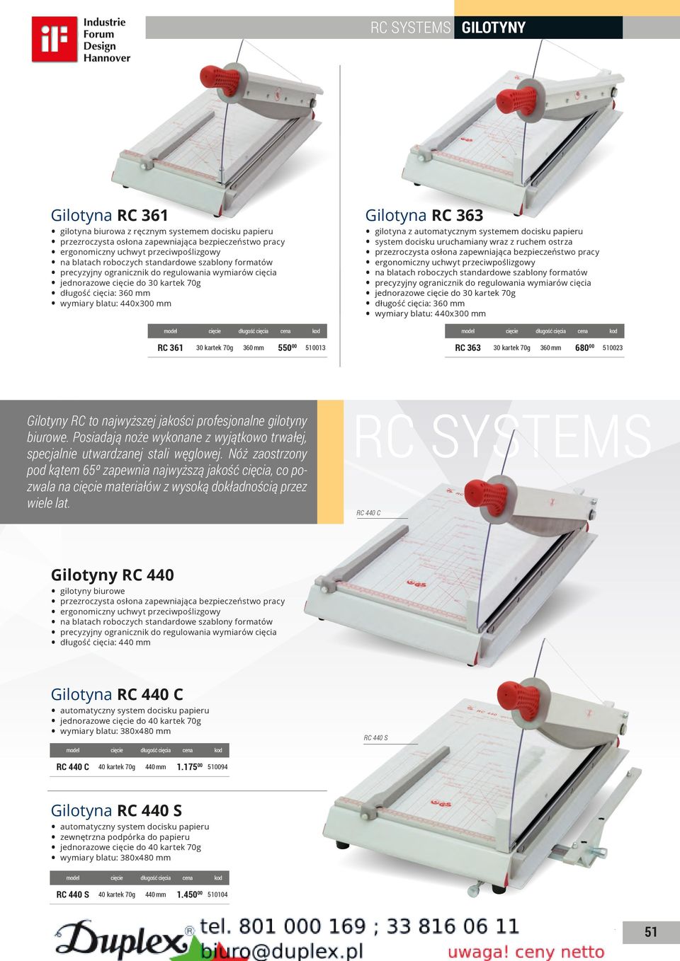 długość cięcia: 360 mm wymiary blatu: 440x300 mm 363 30 kartek 70g 360 mm 680 00 510023 Gilotyny to najwyższej jakości profesjonalne gilotyny biurowe.