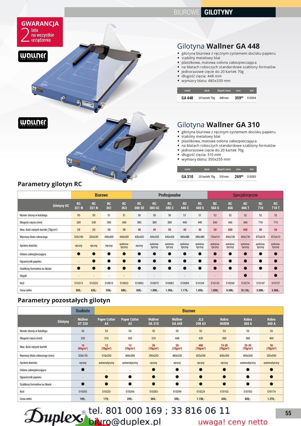 długość cięcia: 310 mm wymiary blatu: 350x255 mm Parametry gilotyn GA 310 20 kartek 70g 310 mm 269 00 510283 Biurowe Profesjonalne Specjalistyczne Gilotyny 321 N 331 N 361 363 380 SE 380 SC 380 C 440