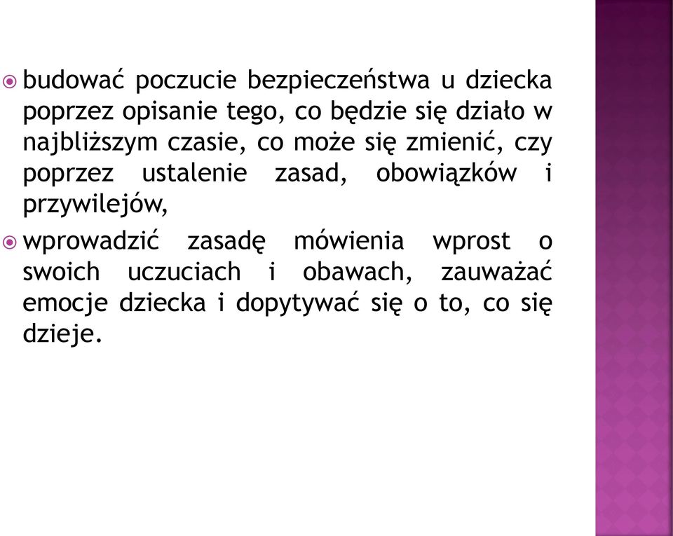 zasad, obowiązków i przywilejów, wprowadzić zasadę mówienia wprost o swoich