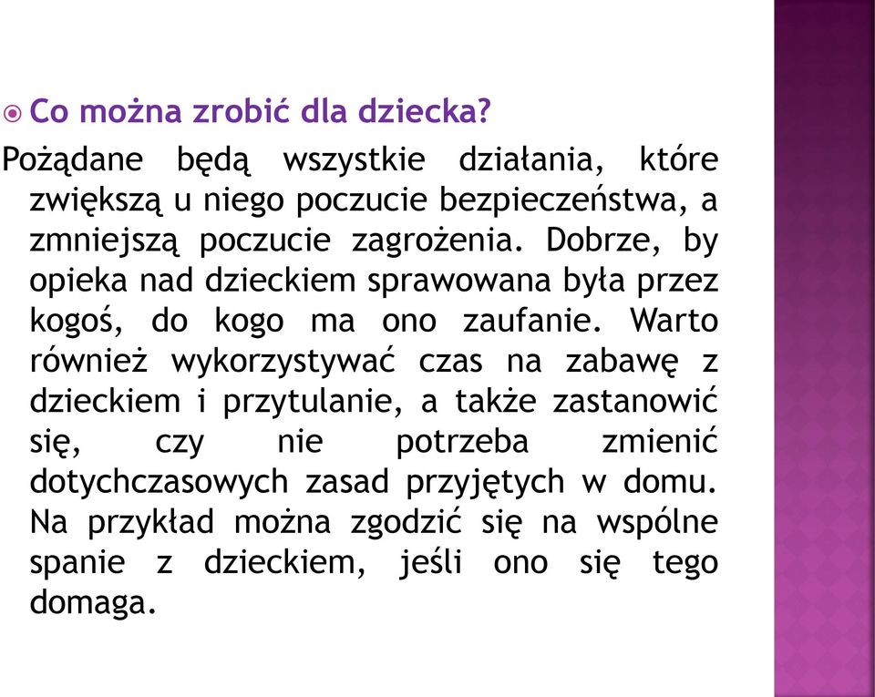 Dobrze, by opieka nad dzieckiem sprawowana była przez kogoś, do kogo ma ono zaufanie.