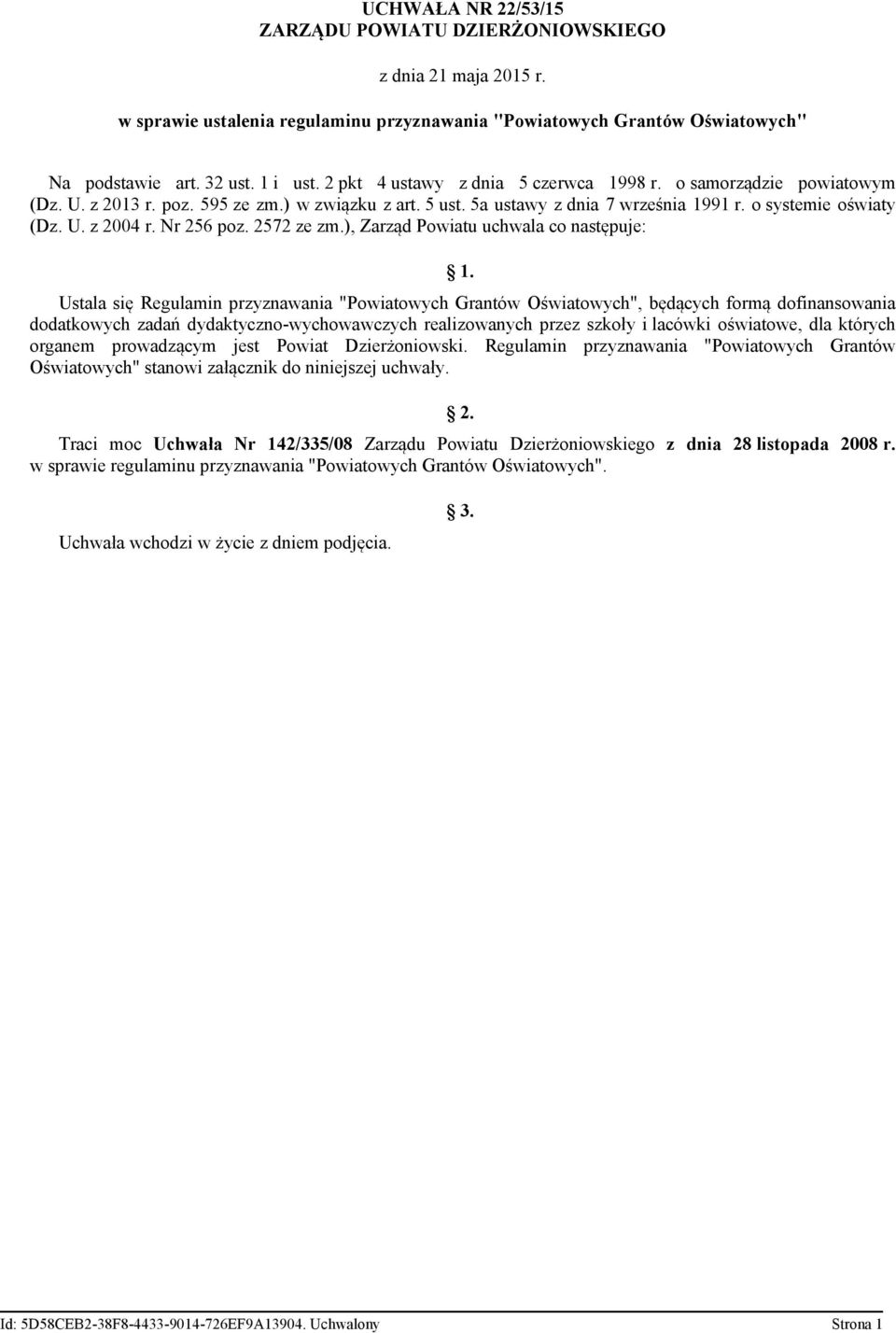 Nr 256 poz. 2572 ze zm.), Zarząd Powiatu uchwala co następuje: 1.
