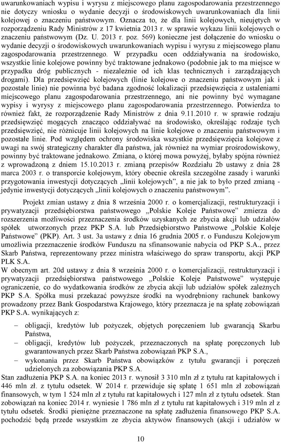 569) konieczne jest dołączenie do wniosku o wydanie decyzji o środowiskowych uwarunkowaniach wypisu i wyrysu z miejscowego planu zagospodarowania przestrzennego.