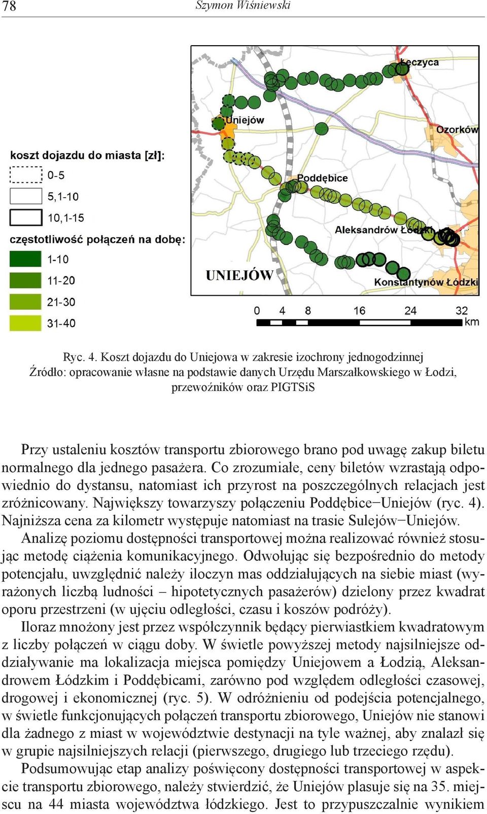 transportu zbiorowego brano pod uwagę zakup biletu normalnego dla jednego pasażera.