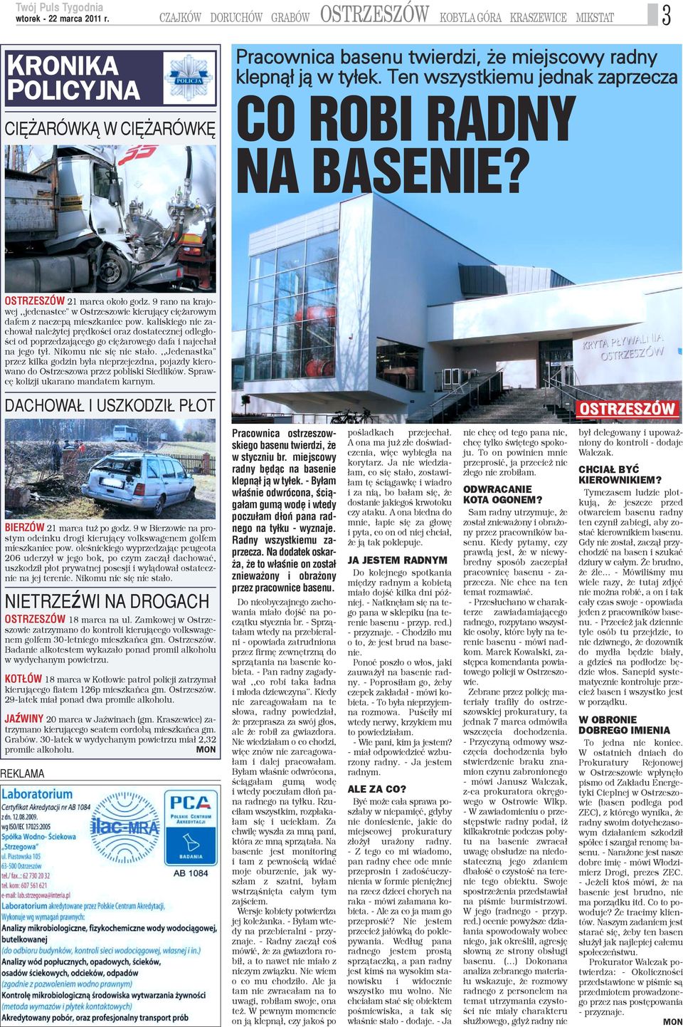 kaliskiego nie zachowa³ nale ytej prêdkoœci oraz dostatecznej odleg³oœci od poprzedzaj¹cego go ciê arowego dafa i najecha³ na jego ty³. Nikomu nic siê nie sta³o.