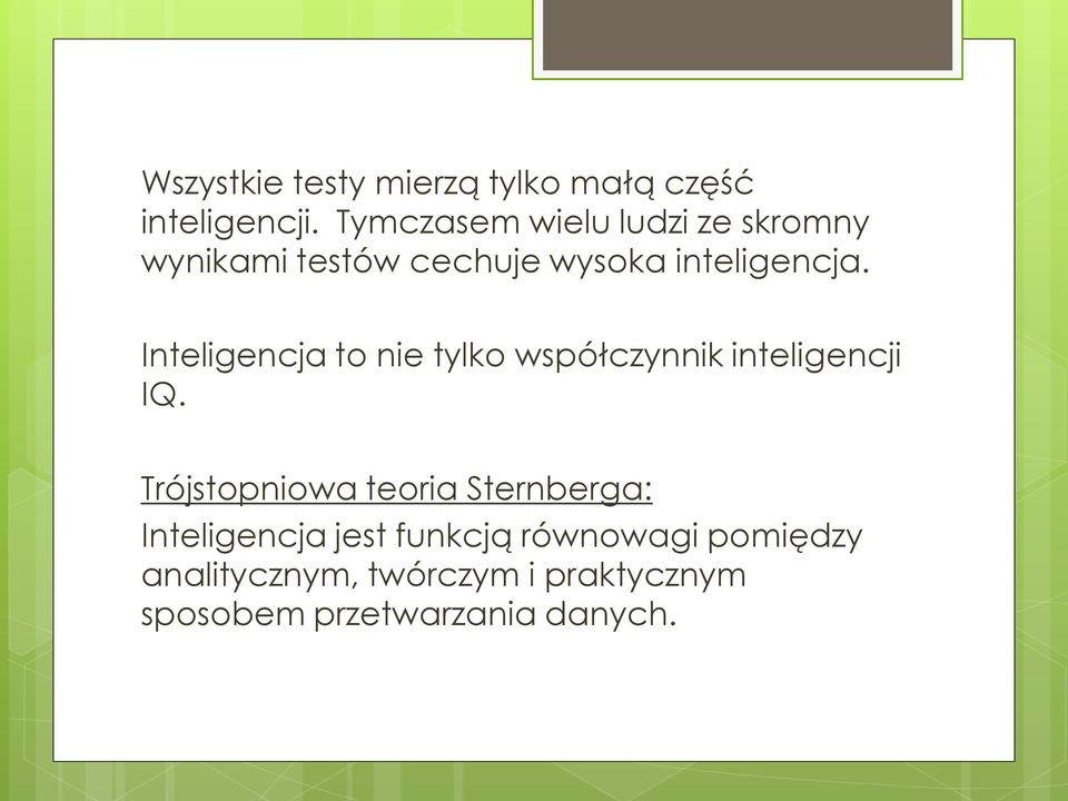 Inteligencja to nie tylko współczynnik inteligencji IQ.